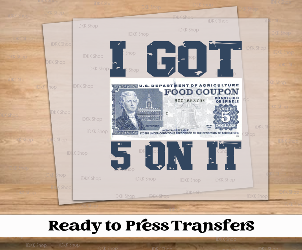 I Got 5 On It DTF Transfer