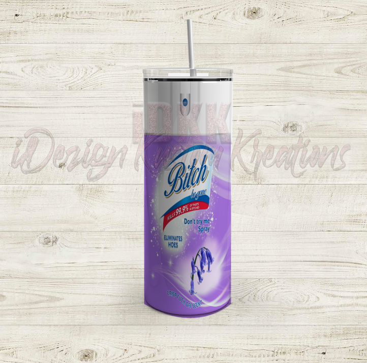 Bitch Be Gone Spray Tumbler Wrap 20oz