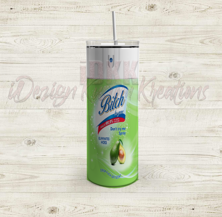 Bitch Be Gone Spray Tumbler Wrap 20oz