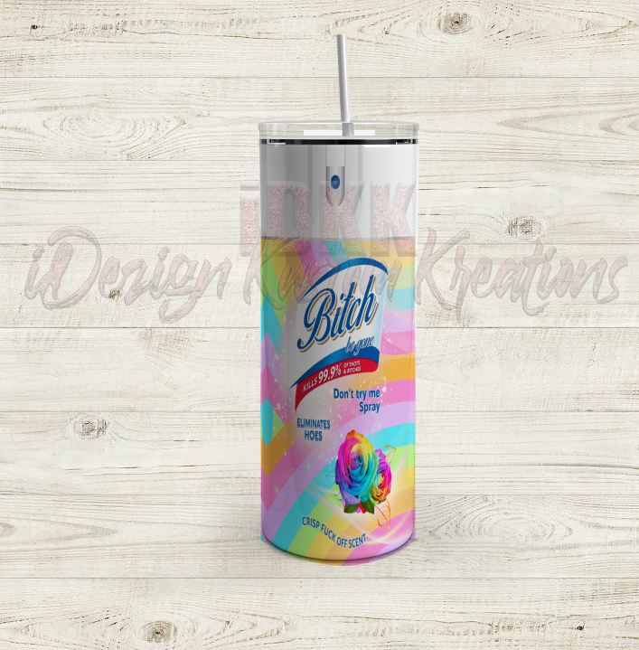 Bitch Be Gone Spray Tumbler Wrap 20oz