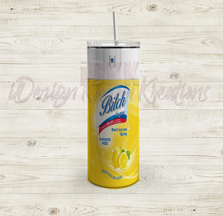 Bitch Be Gone Spray Tumbler Wrap 20oz