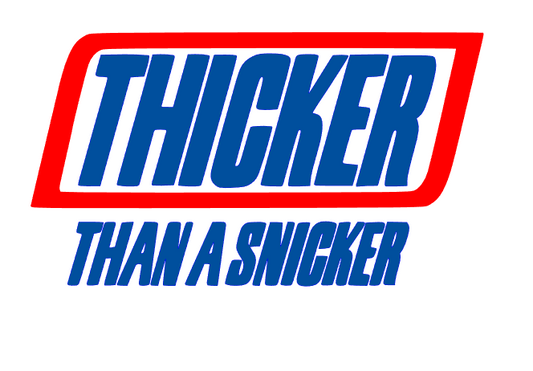 Thicker Than A Snicker