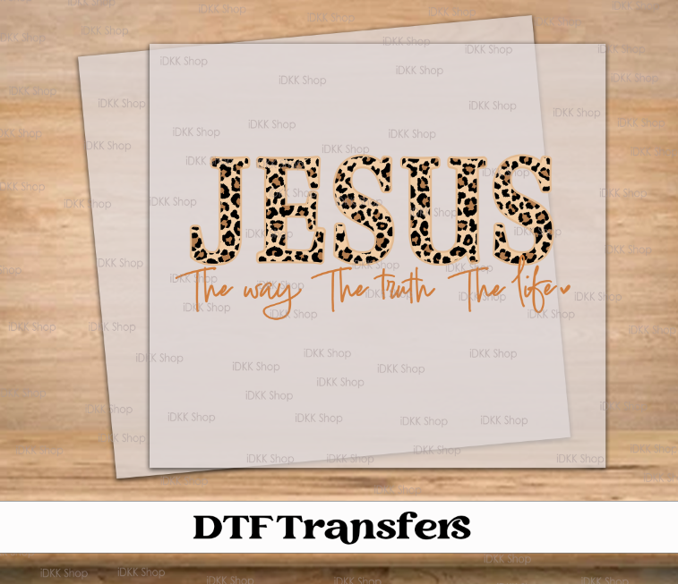 Jesus The Way The Truth and The Life | DTF Transfer