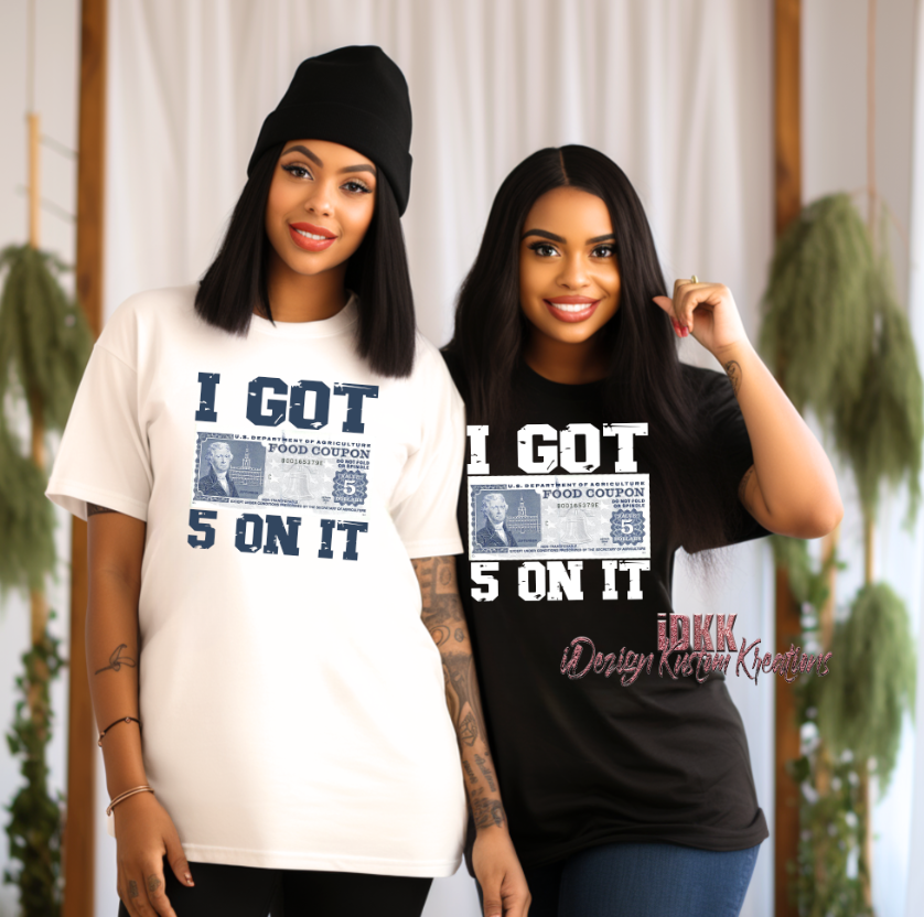 I Got 5 On It TShirt