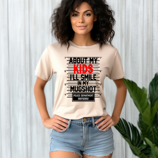 About My, I'll Smile In My Mugshot Sand Shirt