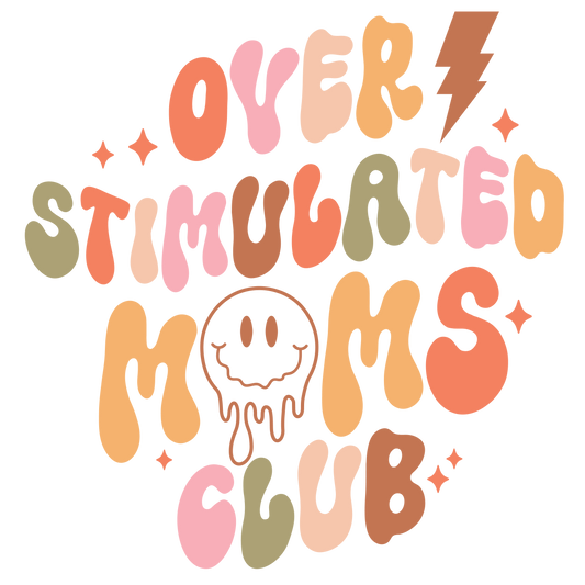 OVER STIMULATED MOMS CLUB