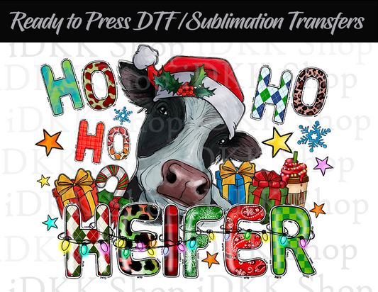 Sublimation or DTF Transfer, Ho Ho Ho Heifer Christmas Ready to Press Transfers